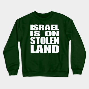 Israel Is On Stolen Land - White - Double-sided Crewneck Sweatshirt